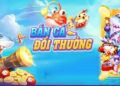 Bắn cá Thủy cung – Trò chơi tuyệt đẹp, kiếm tiền cực dễ